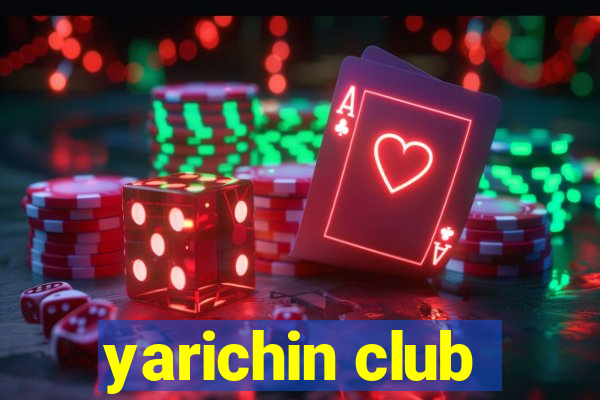 yarichin club